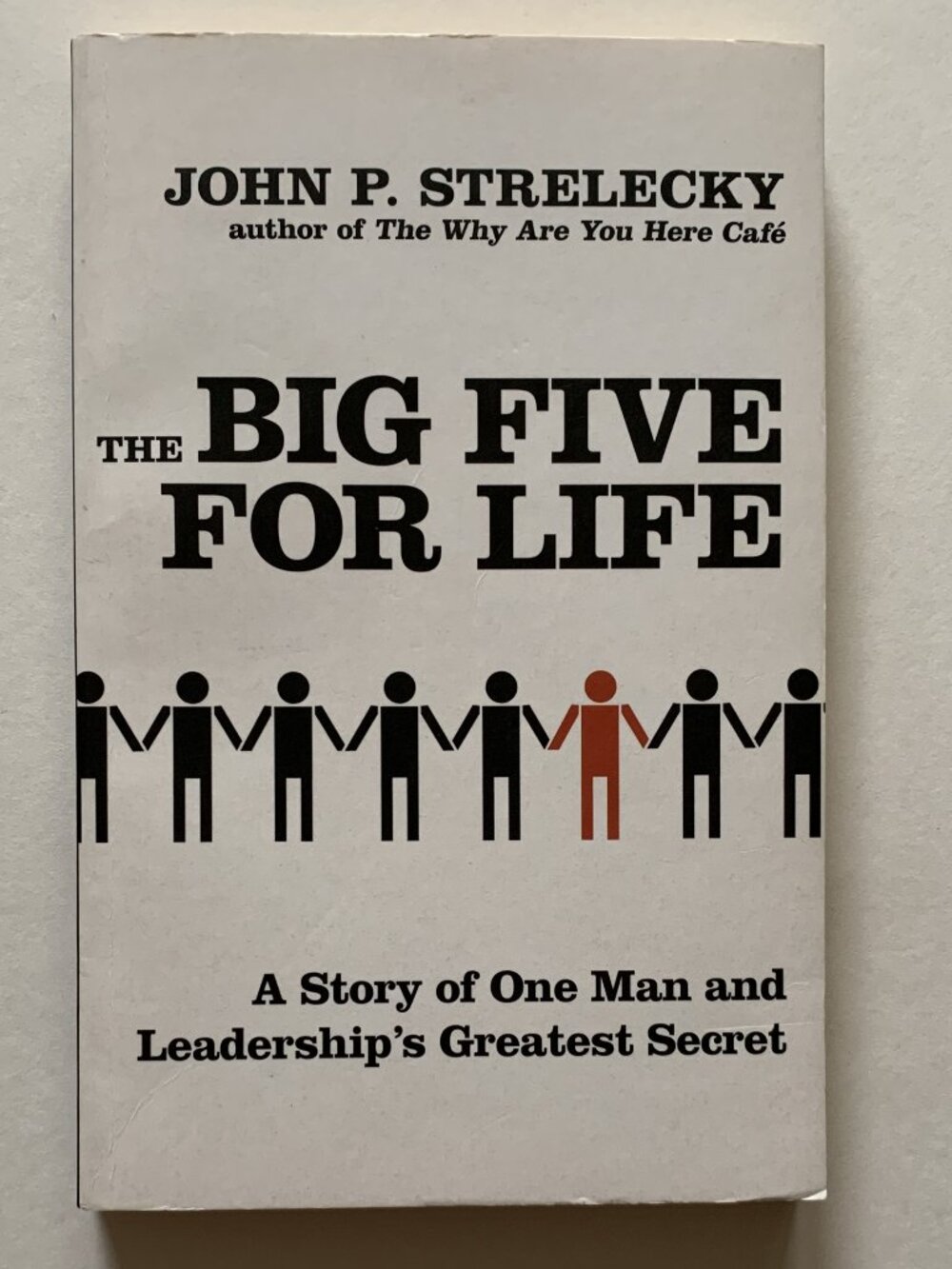 The Big Five For Life - Leadership's Greatest Secret by John P. Strelecky (2010)